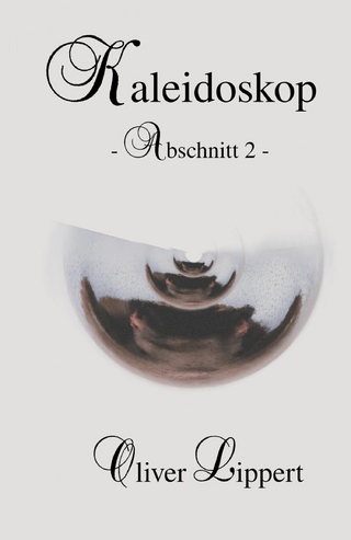 Kaleidoskop - Abschnitt 2 -