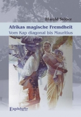 Afrikas magische Fremdheit - Harald St&ouml;ber