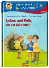 Lukas und Felix. So ein Bl&ouml;dmann! - Sabine Neuffer