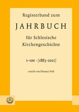 Registerband zum Jahrbuch f&uuml;r Schlesische Kirchengeschichte, Bd. 1&ndash;100 (1883&ndash;2021) - 
