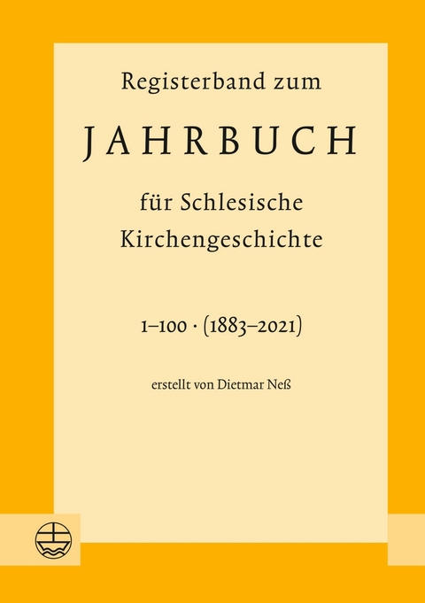 Registerband zum Jahrbuch f&uuml;r Schlesische Kirchengeschichte, Bd. 1&ndash;100 (1883&ndash;2021) - 
