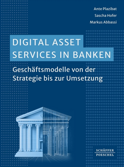 Digital Asset Services in Banken - Ante Plazibat, Sascha Hofer, Markus Abbassi