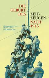 Die Geburt des Zeitzeugen nach 1945 - 