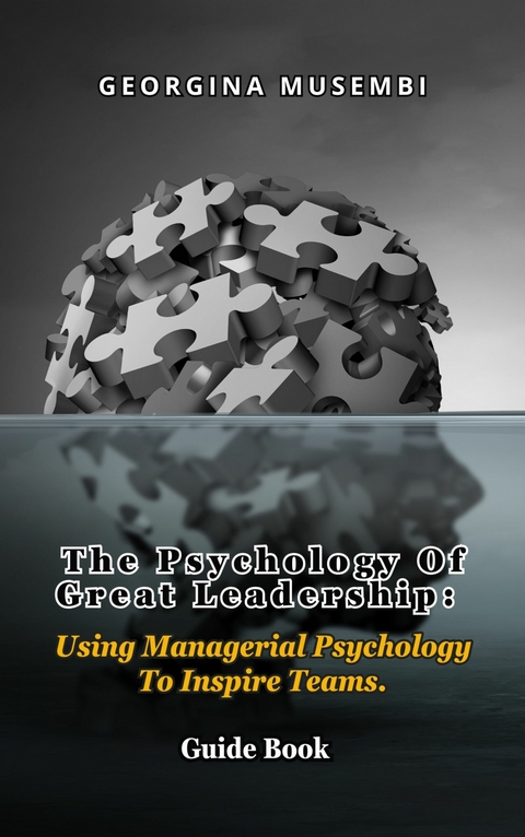 The Psychology of Great Leadership -  Georgina Musembi