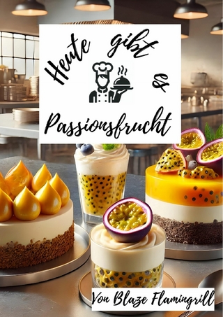 Heute gibt es - Passionsfrucht