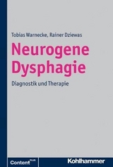 Neurogene Dysphagien - Tobias Warnecke, Rainer Dziewas