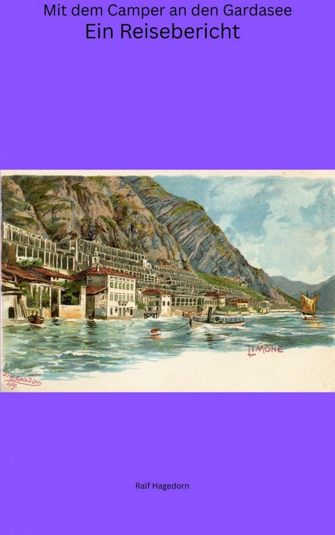 Mit dem Camper an den Gardasee -  Ralf Hagedorn