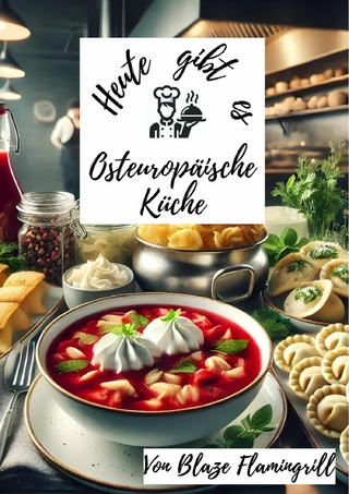 Heute gibt es - Osteuropäische Küche