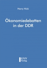 &Ouml;konomiedebatten in der DDR - Harry Nick