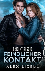 Trident Rescue: Feindlicher Kontakt - Alex Lidell
