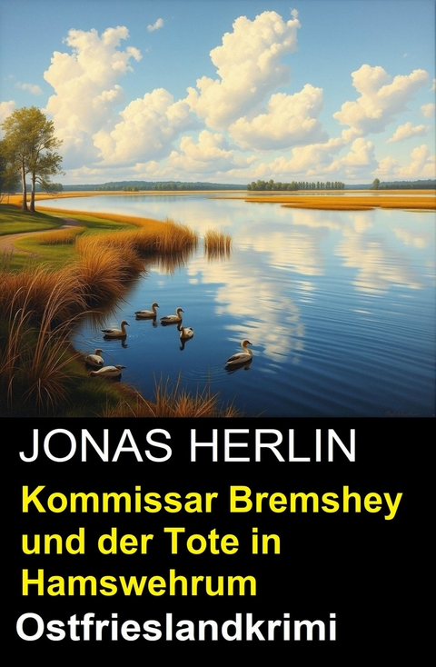 Kommissar Bremshey und der Tote in Hamswehrum: Ostfrieslandkrimi -  Jonas Herlin