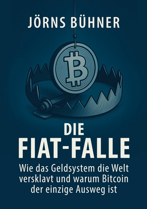 Die Fiat-Falle -  J&ouml;rns B&uuml;hner