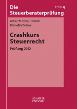 Crashkurs Steuerrecht - Matthias Alber, Karsten Melzer, Birgit Reindl, Johannes R&uuml;melin, Thomas Scheel