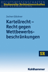 Kartellrecht - Recht gegen Wettbewerbsbeschr&auml;nkungen - Jochen Gl&ouml;ckner