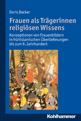 Frauen als Tr&auml;gerinnen religi&ouml;sen Wissens - Doris Decker