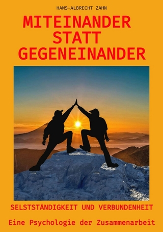 Miteinander statt Gegeneinander