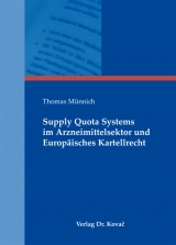 Supply Quota Systems im Arzneimittelsektor und Europ&auml;isches Kartellrecht - Thomas M&uuml;nnich