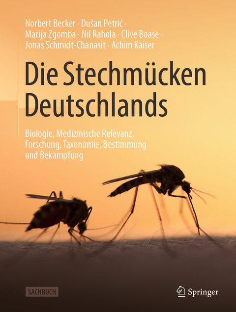 Die Stechm&uuml;cken Deutschlands - Norbert Becker, Du&scaron;an Petrić, Marija Zgomba, Nil Rahola, Clive Boase, Jonas Schmidt-Chanasit, Achim Kaiser