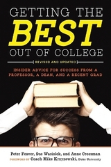 Getting the Best Out of College, Revised and Updated - Feaver, Peter; Wasiolek, Sue; Crossman, Anne