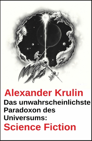 Das unwahrscheinlichste Paradoxon des Universums: Science Fiction