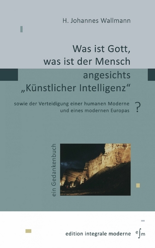 Was ist Gott, was ist der Mensch angesichts 