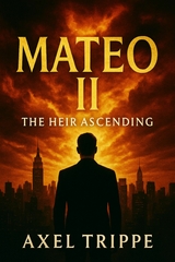 Mateo 'The Heir Ascending' -  Axel Trippe