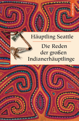 Die Reden der gro&szlig;en Indianerh&auml;uptlinge -  H&auml;uptling Seattle