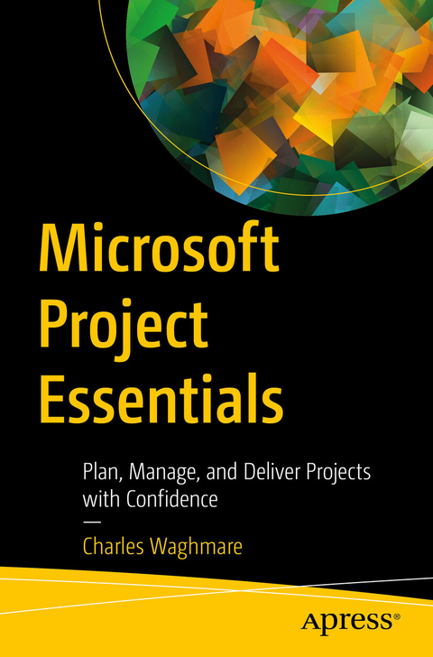 Microsoft Project Essentials -  Charles Waghmare