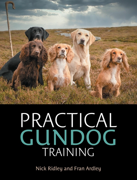 Practical Gundog Training - Nick Ridley, Fran Ardley