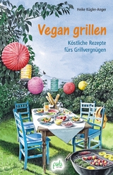 Vegan grillen - Heike K&uuml;gler-Anger