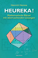 Heureka! Mathematische R&auml;tsel mit &uuml;berraschenden L&ouml;sungen - Heinrich Hemme