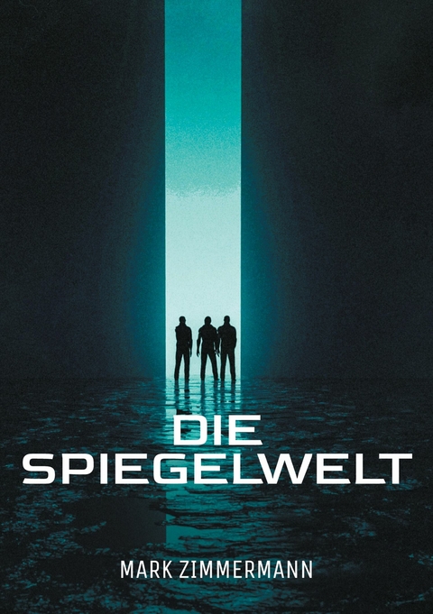 Die Spiegelwelt - Mark Zimmermann