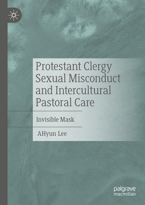 Protestant Clergy Sexual Misconduct and Intercultural Pastoral Care -  AHyun Lee