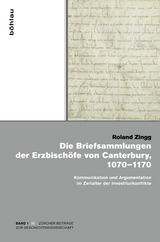 Die Briefsammlungen der Erzbisch&ouml;fe von Canterbury, 1070&ndash;1170 - Roland Zingg