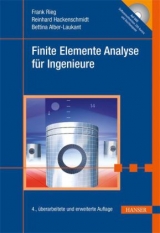 Finite Elemente Analyse für Ingenieure - Bettina Alber-Laukant, Frank Rieg, Reinhard Hackenschmidt