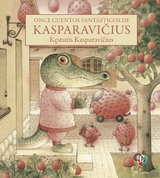 Once cuentos fant&aacute;sticos de Kasparavicius - Kestutis Kasparavicius