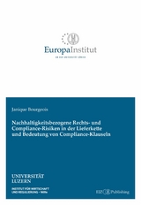 Nachhaltigkeitsbezogene Rechts- und Compliance-Risiken in der Lieferkette und Bedeutung von Compliance-Klauseln - Janique Bourgeois