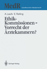 Ethik-Kommissionen &mdash; Vorrecht der &Auml;rztekammern? - Adolf Laufs, Emil Reiling