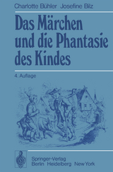 Das M&auml;rchen und die Phantasie des Kindes - C. B&uuml;hler, J. Bilz