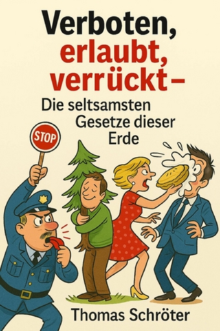 Verboten, erlaubt, verrückt – Die seltsamsten Gesetze dieser Erde