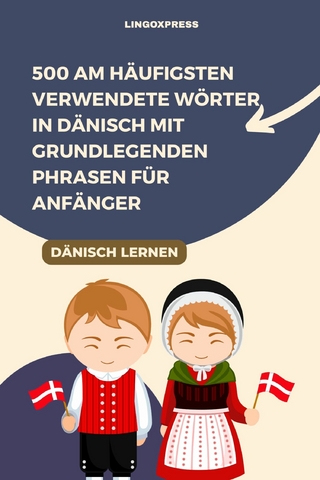 500 am häufigsten verwendete Wörter in Dänisch mit grundlegenden Phrasen für Anfänger