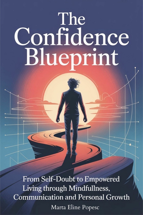 The Confidence Blueprint -  Marta Eline Popesc