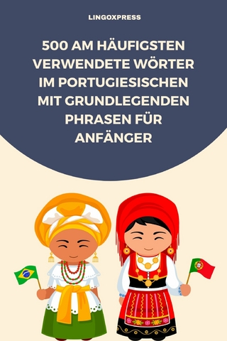 500 Am häufigsten verwendete Wörter im Portugiesischen mit grundlegenden Phrasen für Anfänger
