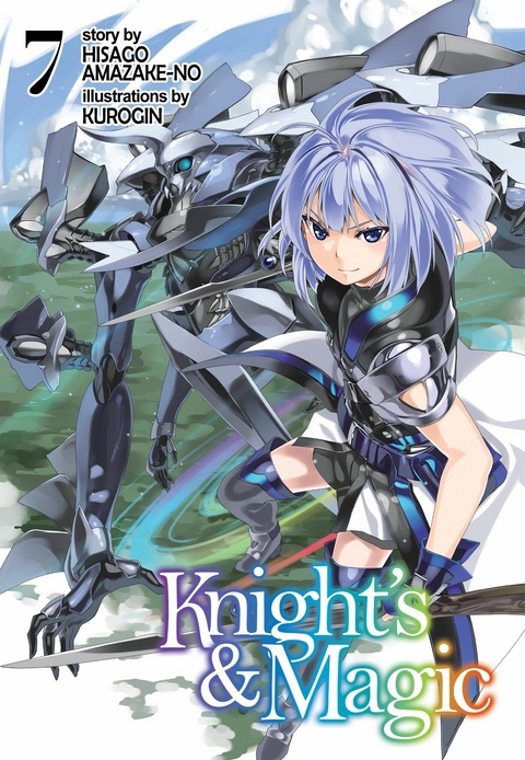 Knight's & Magic: Volume 7 (Light Novel) -  Hisago Amazake-no