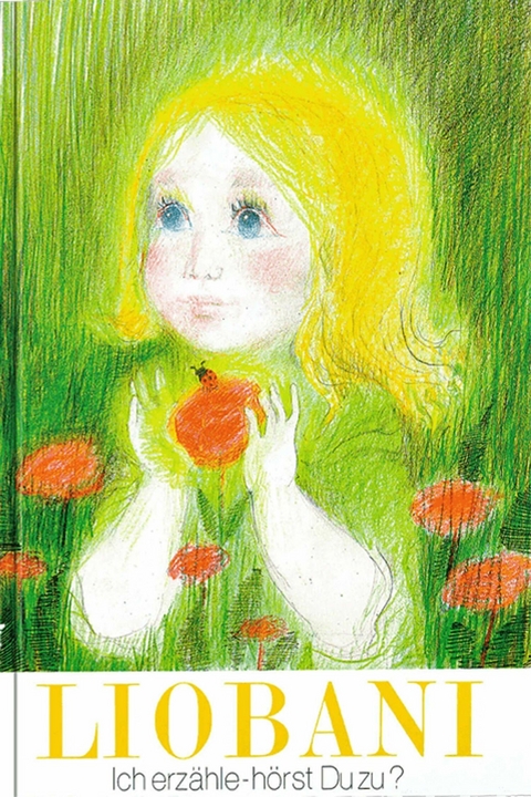 Liobani: Ich erz&auml;hle &ndash; h&ouml;rst Du zu? -  Gabriele