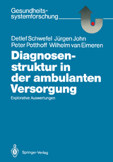 Diagnosenstruktur in der ambulanten Versorgung - Detlef Schwefel, J&uuml;rgen John, Peter Potthoff, Wilhelm van Eimeren