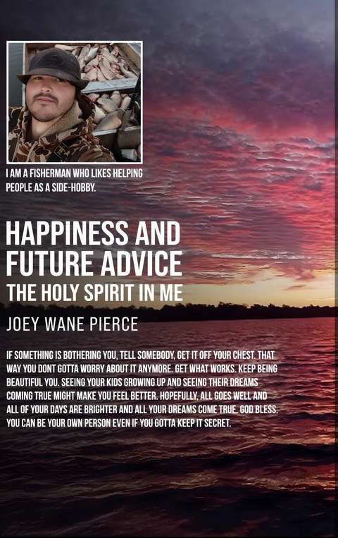 Happiness and Future Advice the Holy Spirit in Me -  Joey Wane Pierce
