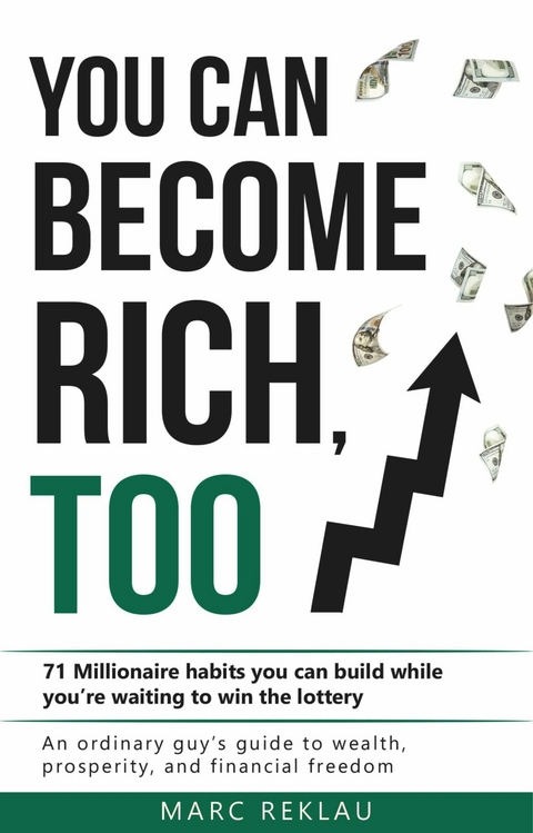 You Can Become Rich, Too -  Marc Reklau
