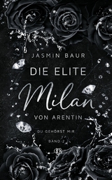 Die Elite - Milan von Arentin (Band 2) - Jasmin Baur