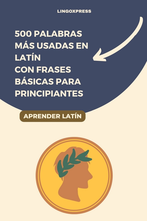 500 Palabras M&aacute;s Usadas en Lat&iacute;n con Frases B&aacute;sicas para Principiantes -  lingoXpress